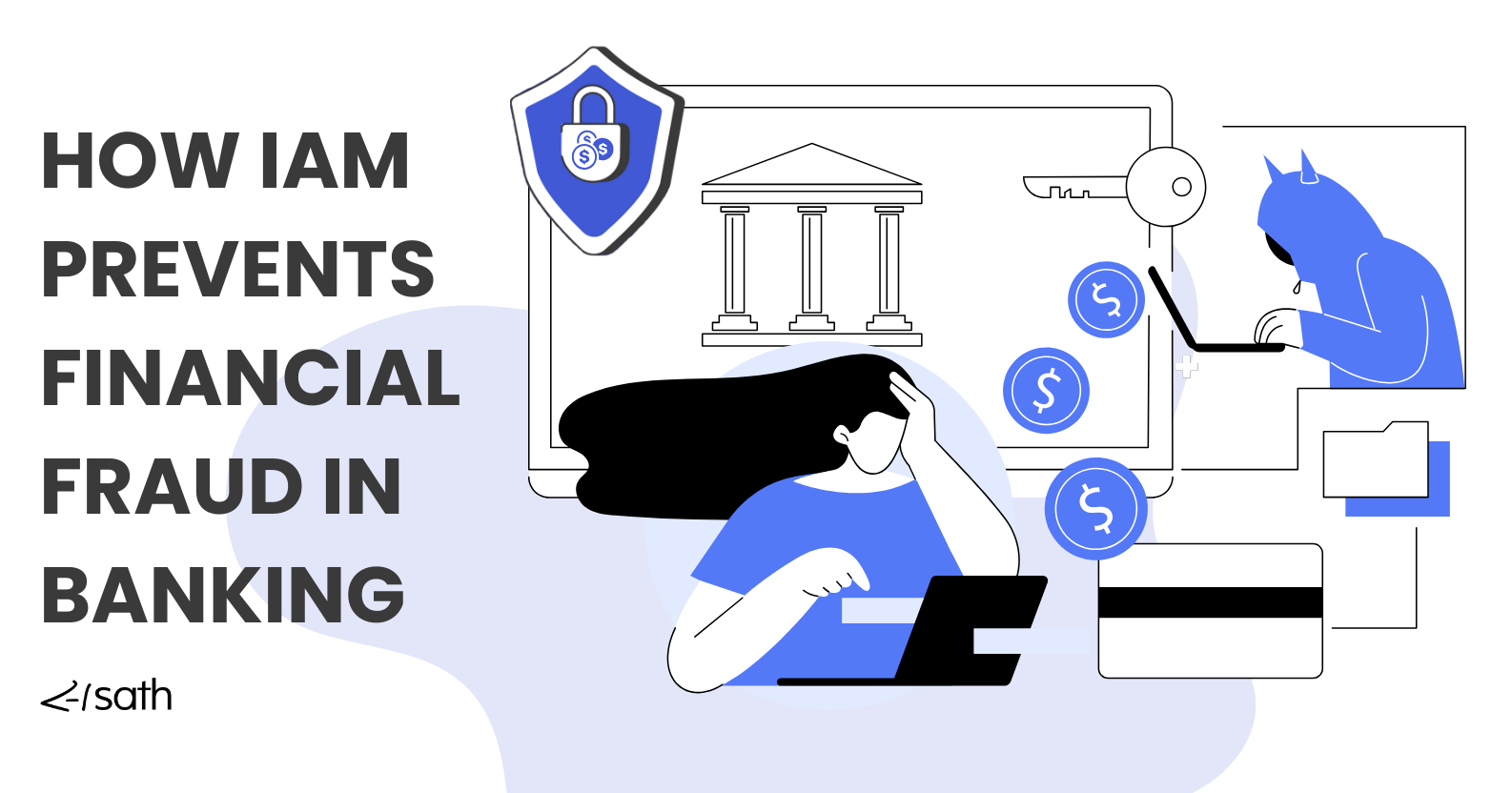 blog cover - How IAM Prevents Financial Fraud In Banking.png